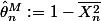 \hat\theta_n^M:=1-\bar{X_n^2}